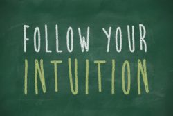 follow your intuition